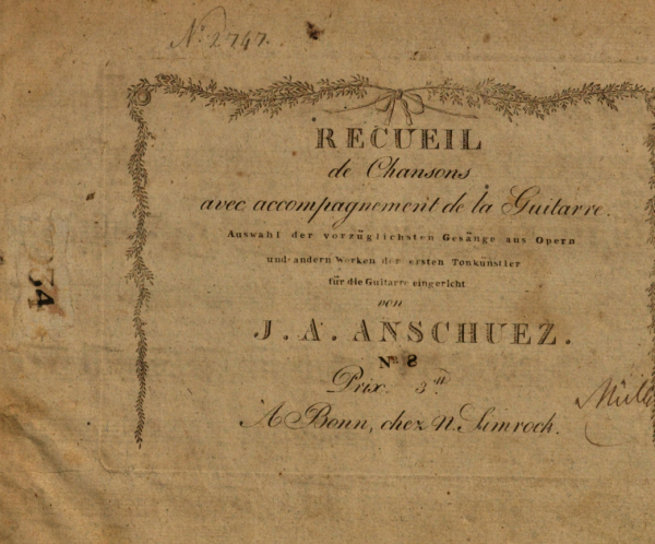 Recueil de Chansons ave accmpagnement de la Guitarre, Komposition von Joseph Andreas Anschuez, veröffentlicht bei Simrock in Bonn, 1807